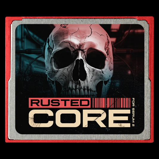 RUSTED CORE_ Presets for Serum 2